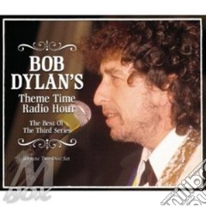Bob Dylan - Theme Time Radio Hour Vol.3 (2 Cd) cd musicale di Bob Dylan