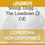 Snoop Dogg - The Lowdown (2 Cd) cd