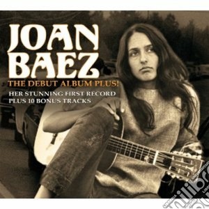 Joan Baez - The Debut Album Plus cd musicale di Joan Baez