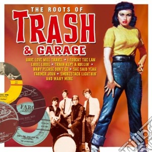 The roots of trash & garage cd musicale di Artisti Vari