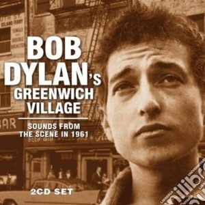 Bob Dylan - Greenwich Village (2 Cd) cd musicale di Bob Dylan