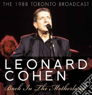 Leonard Cohen - Back In The Motherland cd musicale di Leonard Cohen