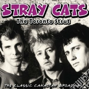 Stray Cats - The Toronto Strut cd musicale di Stray Cats