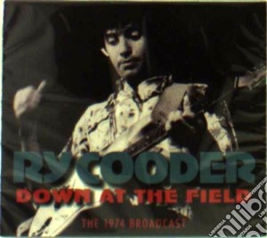 Ry Cooder - Down At The Field cd musicale di Ry Cooder