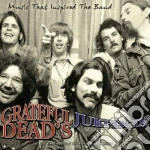 Grateful Dead (The) - Grateful Dead (The)'s Jukebox: Music That Inspired.. cd