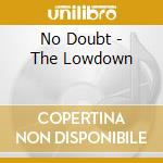 No Doubt - The Lowdown cd musicale di No Doubt