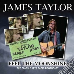 James Taylor - Feel The Moonshine cd musicale di James Taylor