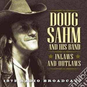 Doug Sahm And His Band - In Laws And Outlaws cd musicale di Doug & his ban Sahm