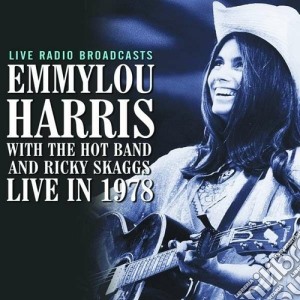 Emmylou Harris - Live In 1978 cd musicale di Emmylou Harris