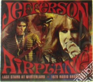 Jefferson Airplane - Last Stand At Winterland cd musicale di Airplane Jefferson
