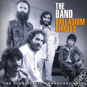Band (The) - Palladium Circles cd musicale di The Band