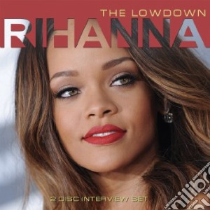 Rihanna - The Lowdown (2 Cd) cd musicale di Rihanna