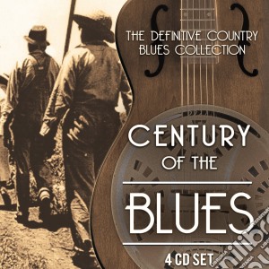 Century Of The Blues - The Definitive Country Blues Collection (4 Cd) cd musicale di Century of the blues