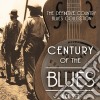 Century Of The Blues - The Definitive Country Blues Collection (4 Cd) cd