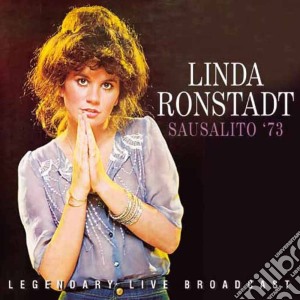 Linda Ronstadt - Sausalito '73 cd musicale di Linda Ronstadt