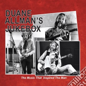 Duane Allman's Jukebox - The Music That Inspired The Man cd musicale di Duane allman's jukeb