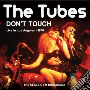 Tubes (The) - Don't Touch cd musicale di The Tubes