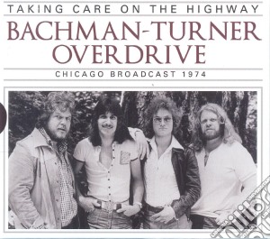 Bachman-Turner Overdrive - Taking Care On The Highway cd musicale di Overd Bachman-turner