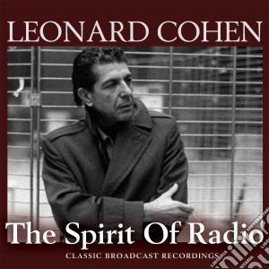 Leonard Cohen - The Spirit Of Radio (3 Cd) cd musicale di Leonard Cohen