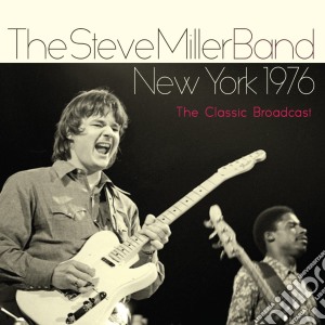 Steve Miller Band - New York 1976 cd musicale di T Steve miller band