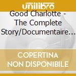 Good Charlotte - The Complete Story/Documentaire (2 Cd) cd