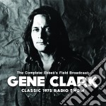 Gene Clark - The Complete Ebbet's Field Broadcast