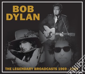 Bob Dylan - The Legendary Broadcasts 1969-1984 cd musicale di Bob Dylan
