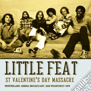 Little Feat - St Valentines Day Massacre cd musicale di Little Feat