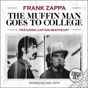 Frank Zappa - The Muffin Man Goes To College (2 Cd) cd musicale di Frank Zappa