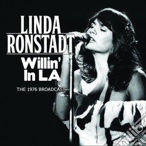 Linda Ronstadt - Willin' In La cd musicale di Linda Ronstadt