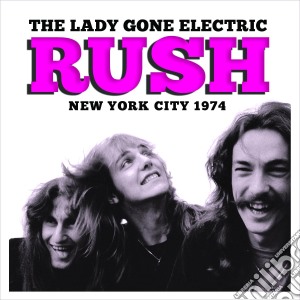 Rush - The Lady Gone Electric cd musicale di Rush