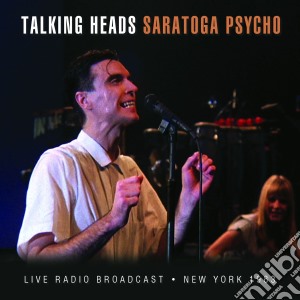 Talking Heads - Saratoga Psycho cd musicale di Talking Heads