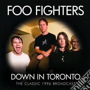 Foo Fighters - Down In Toronto cd musicale di Foo Fighters