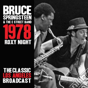 Bruce Springsteen & The E Street Band - Roxy Night 1978 (3 Cd) cd musicale di Bruce Springsteen