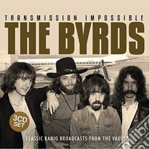 Byrds (The) - Transmission Impossible (3 Cd) cd musicale di Byrds (The)