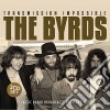 Byrds (The) - Transmission Impossible (3 Cd) cd