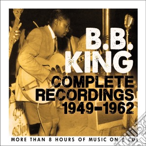 B.B. King - The Complete Recordings 1949 - 1962 (6 Cd) cd musicale di B.b.king