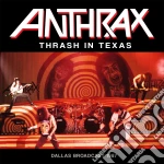 Anthrax - Thrash In Texas cd