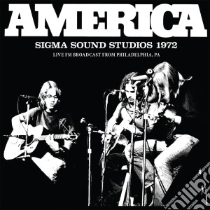 America - Sigma Sound Studios 1972 cd musicale di America
