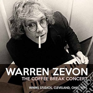 Warren Zevon - The Coffee Break Concert cd musicale di Warren Zevon