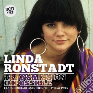 Linda Ronstadt - Transmission Impossible (3 Cd) cd musicale di Linda Ronstadt