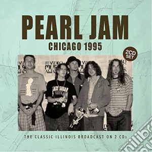 Pearl Jam - Chicago 1995 (2 Cd) cd musicale di Pearl Jam