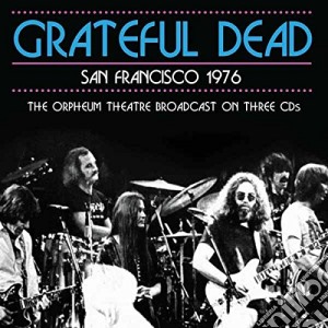 Grateful Dead (The) - San Francisco 1976 (3 Cd) cd musicale di Grateful Dead