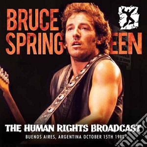 Bruce Springsteen - The Human Rights Broadcast cd musicale di Bruce Springsteen