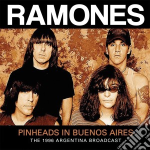 Ramones (The) - Pinheads In Buenos Aires cd musicale di Ramones