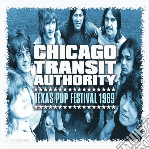 Chicago Transit Authority - Texas Pop Festival 1969 cd musicale di Chicago Transit Authority