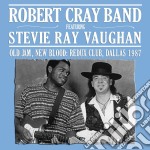 Robert Cray Band Featuring Stevie Ray Vaughan - Old Jam, New Blood: Redux Club Dallas 1987