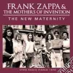 Frank Zappa & The Mothers Of Invention - The New Maternity cd musicale di Frank Zappa & The Mothers Of Invention