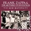 Frank Zappa & The Mothers Of Invention - The New Maternity cd
