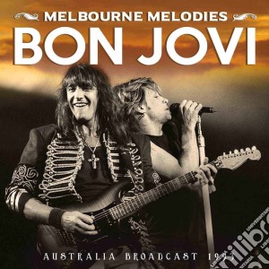 Bon Jovi - Melbourne Melodies cd musicale di Bon Jovi